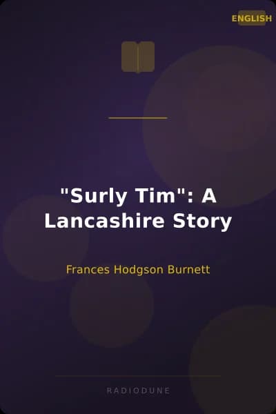"Surly Tim": A Lancashire Story