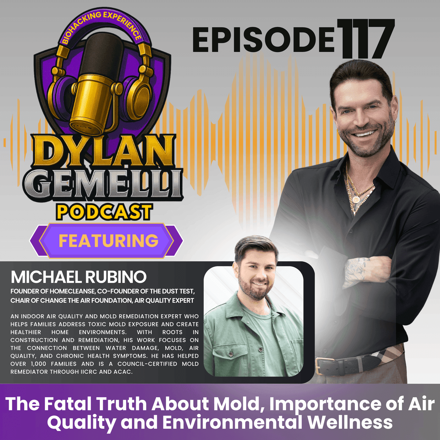 Episode #117 Featuring Michael Rubino!  Air Quality and Environmental Wellness, The fatal truth about mold, HVAC systems and indoor air quality, Home testing solutions and more!
