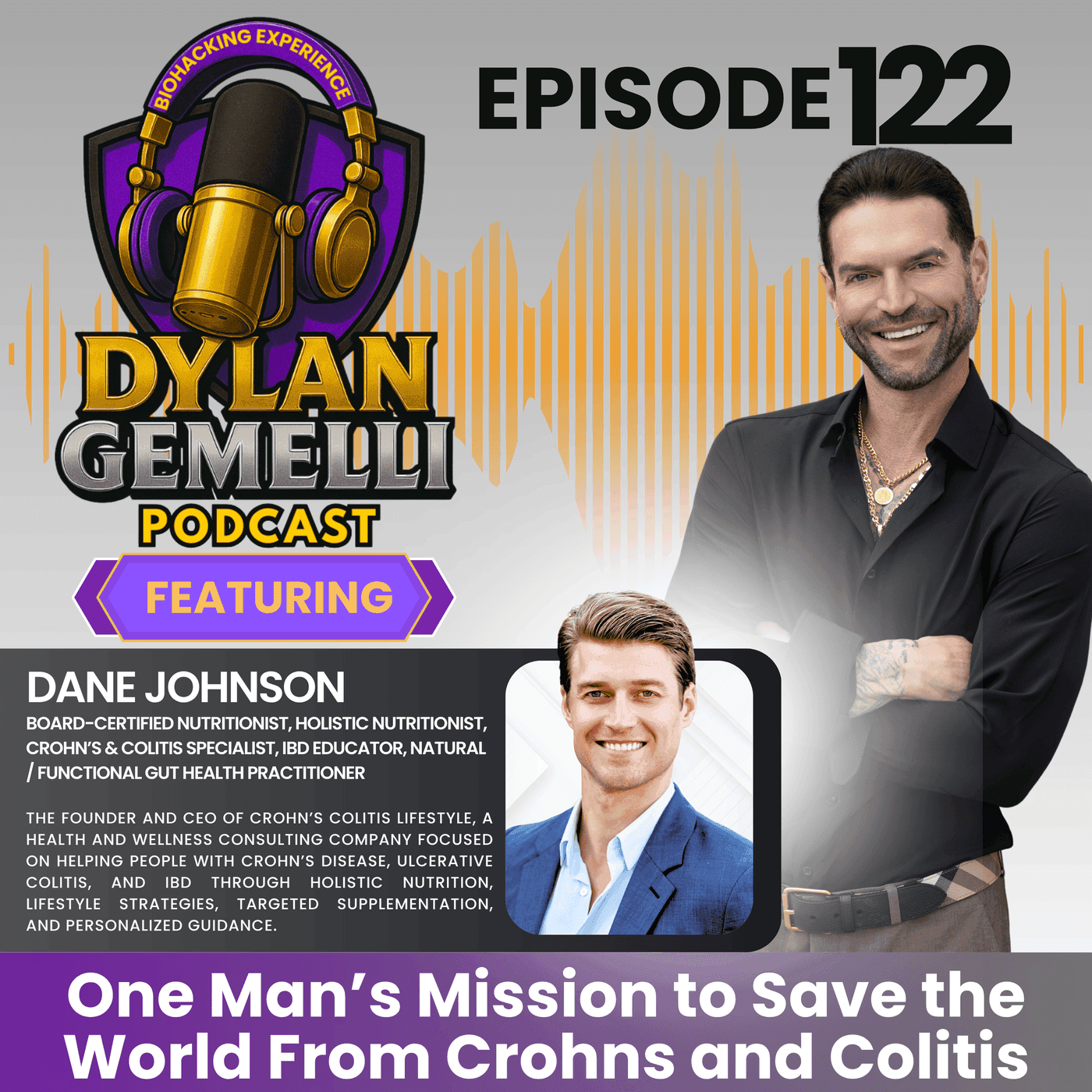 Episode #122 Featuring Dane Johnson!  One man's mission to save the world from Chron's Disease and Colitis!  Overcoming Irritable Bowel Syndrome, The role of FAITH AND HOPE in healing and more!