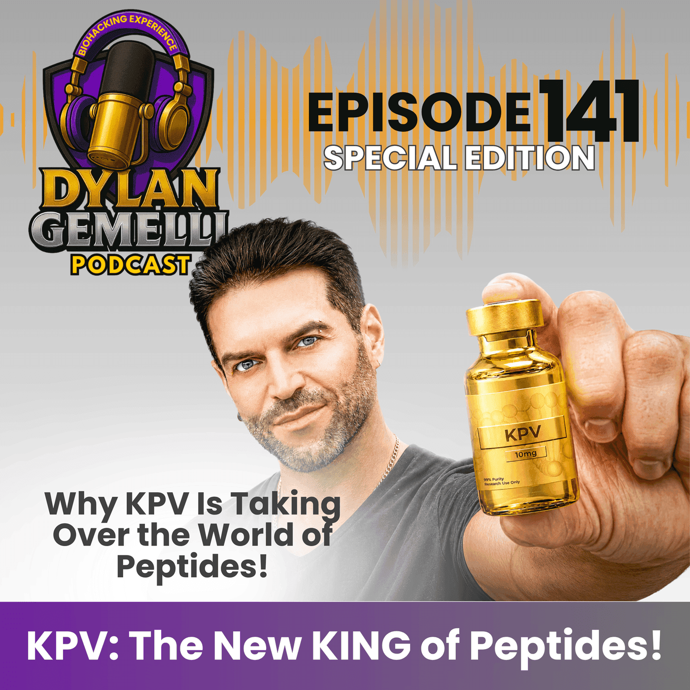 Episode #141:  KPV:  The New KING of Peptides!  Why KPV is TAKING OVER the world of Peptides!