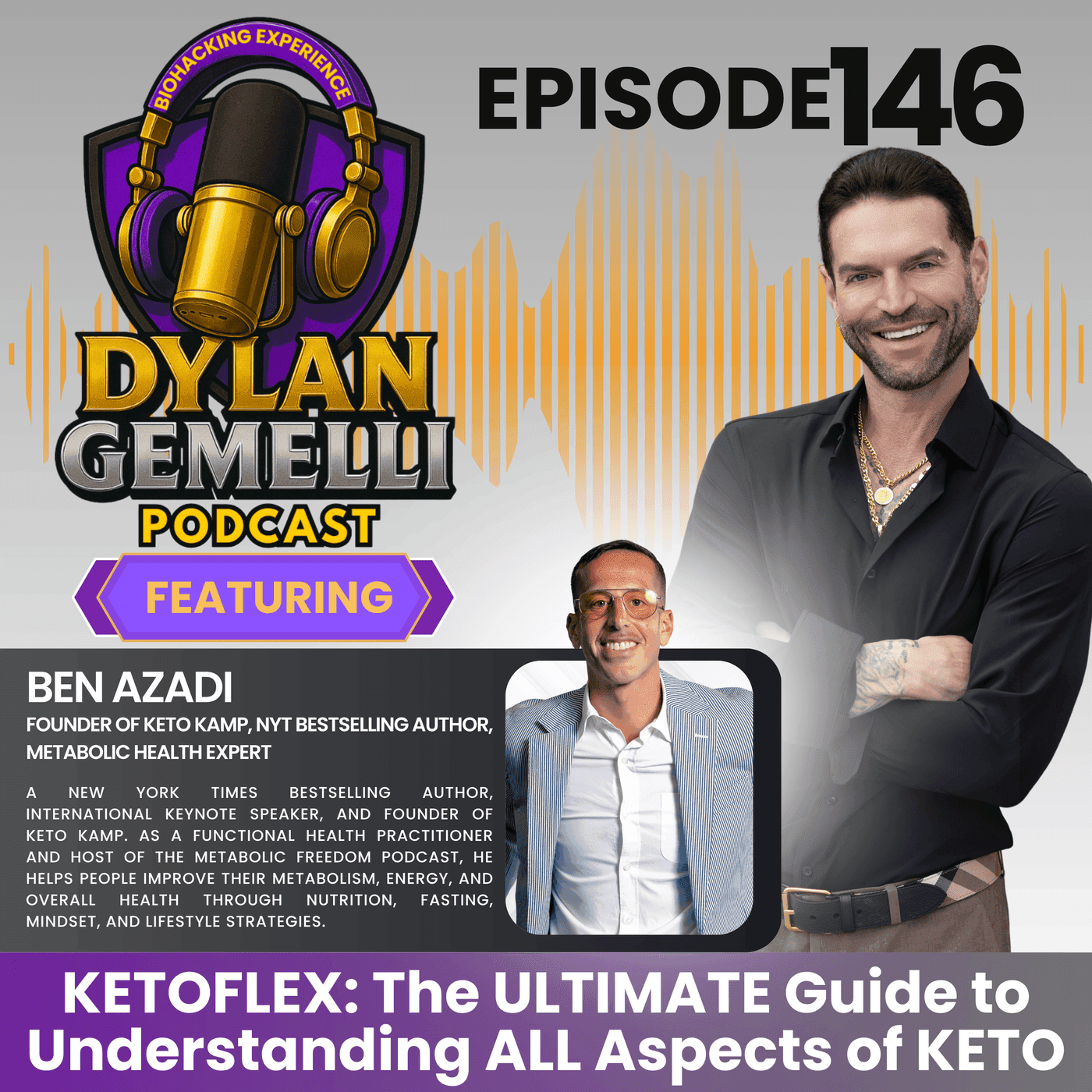 Episode #146 Featuring Ben Azadi!  KETO FLEX:  The Massively Impactful New Book from the Keto King Ben Azadi!  The ULTIMATE INTERVIEW on KETO and FOOD Science!